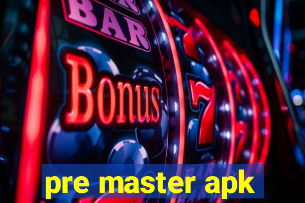 pre master apk